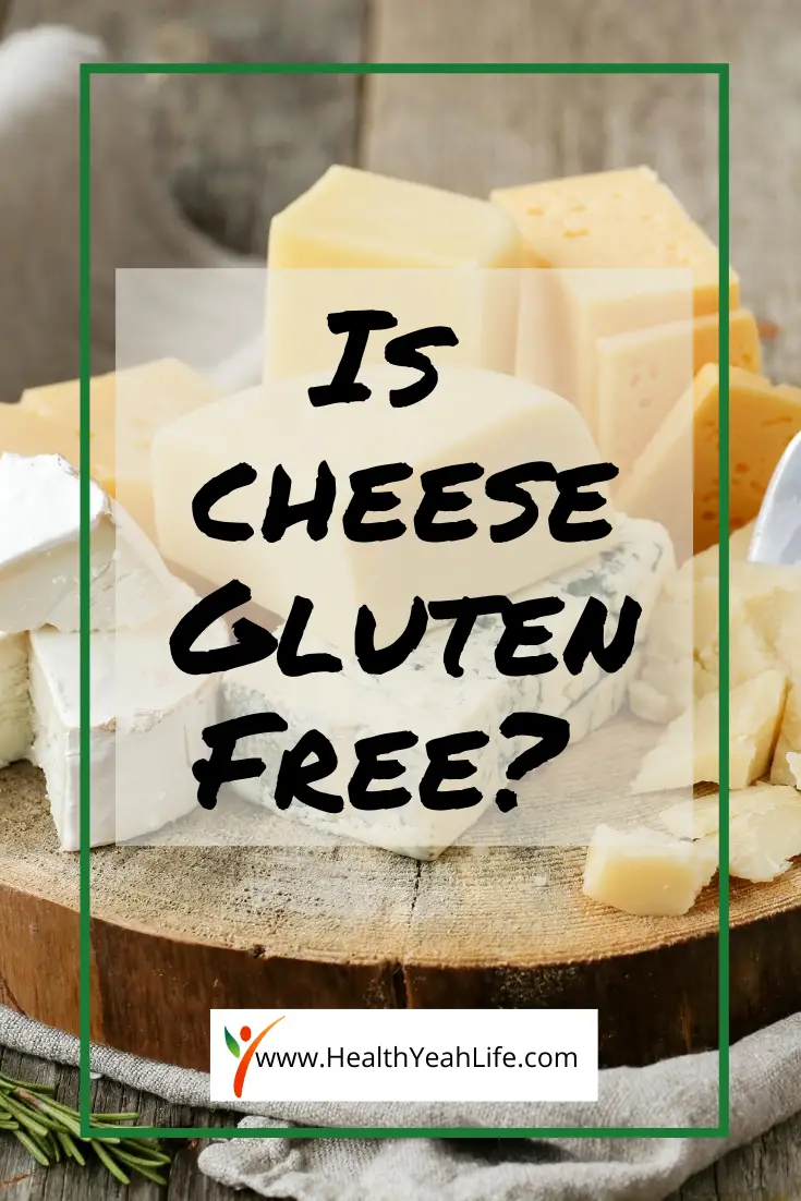 Is There Gluten In Cheese? - Health Yeah Life